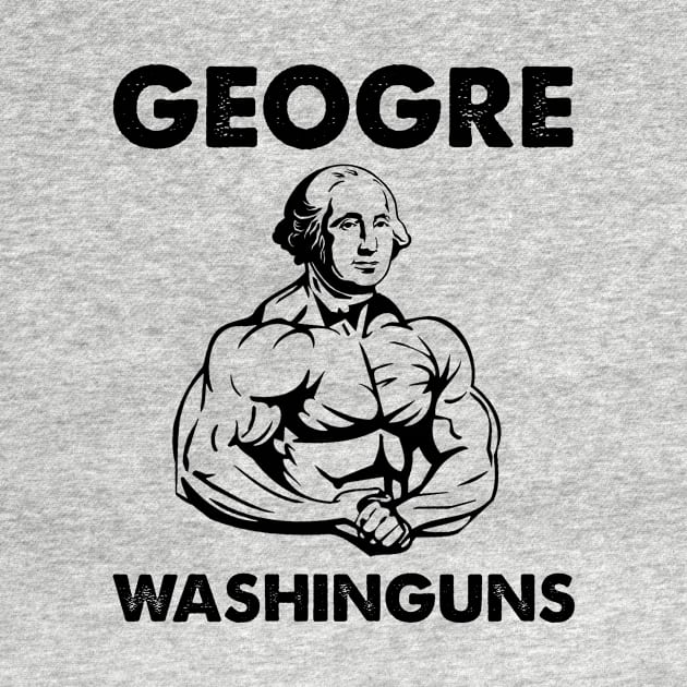 Geogre washinguns gym fitness by Venicecva Tee